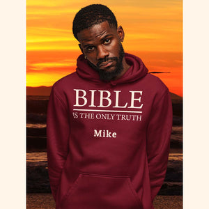 Bible is the Only Truth Personalizable Hoodie