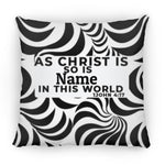 Load image into Gallery viewer, Pillows - Scriptural Personalizable Pillow - 1John 4:17
