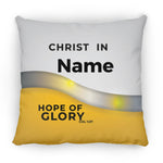 Load image into Gallery viewer, Pillows - Scriptural Personalizable Pillow - Christ In Me, The Hope Of Glory - 18x18
