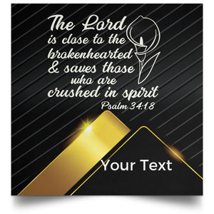 Wall Art - Scriptural Personalizable Posters - Psalms 34:18