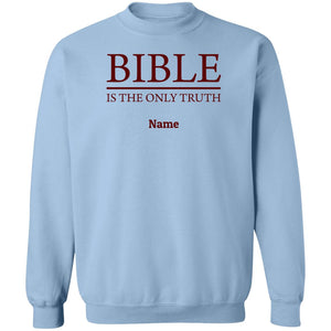 Bible is the Only Truth Personalizable Sweatshirt