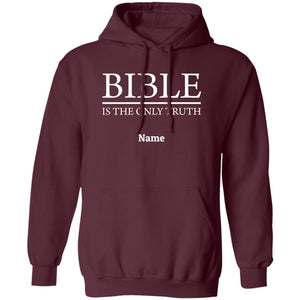 Bible is the Only Truth Personalizable Hoodie