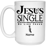 Load image into Gallery viewer, Drinkware - Personalized Christian Themed Mug - Jesus Was Single
