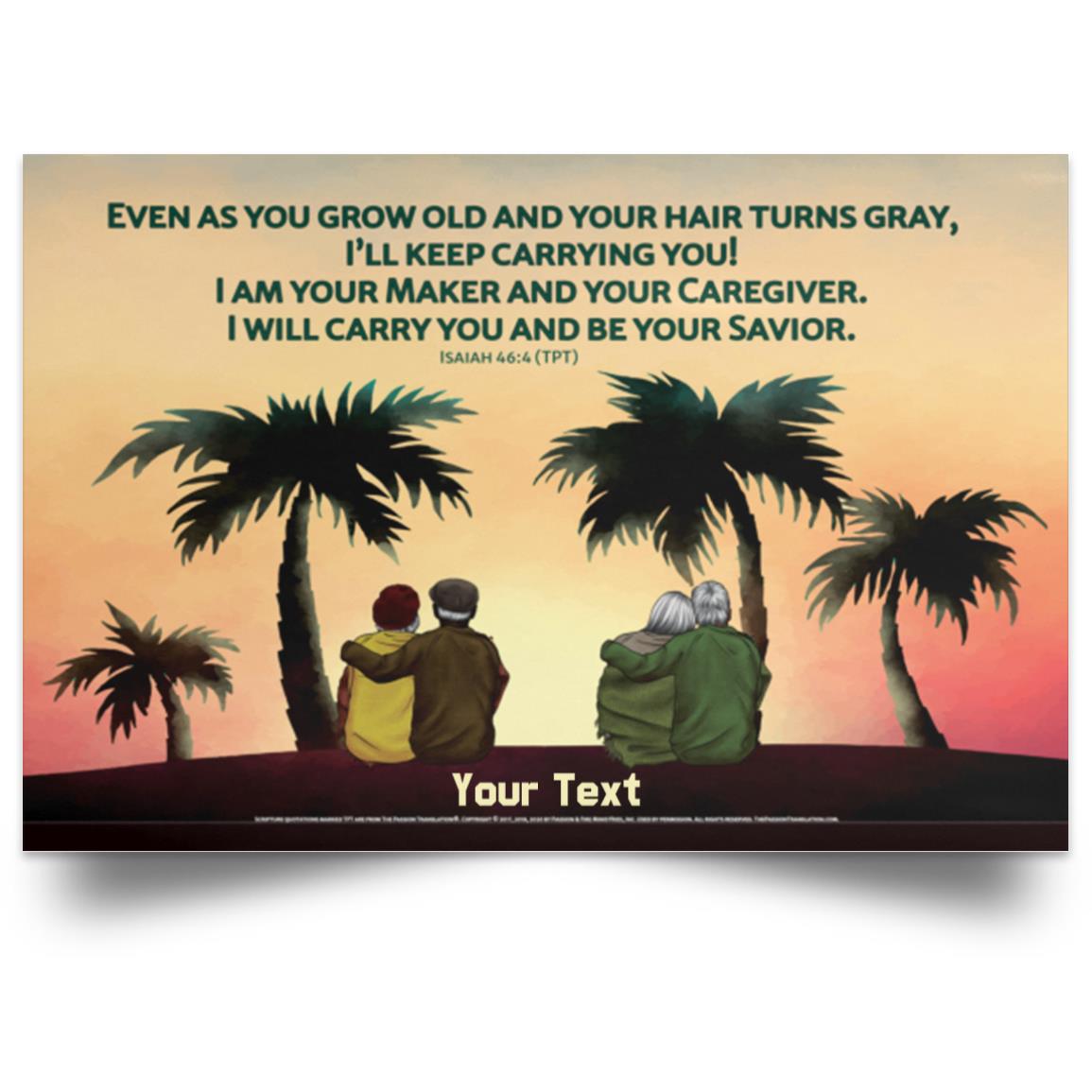 Wall Art - Scriptural Personalizable Posters - Isaiah 46:4