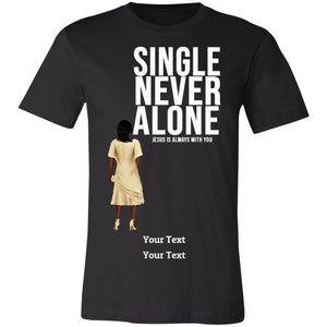 Never Alone, Personalizable Tee-Shirt