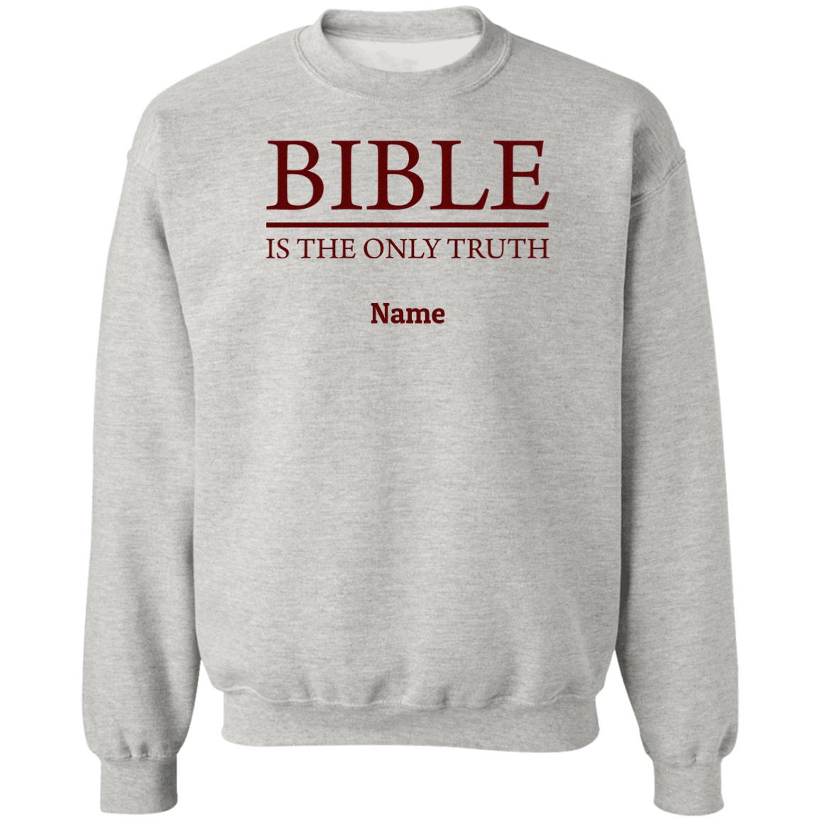 Bible is the Only Truth Personalizable Sweatshirt