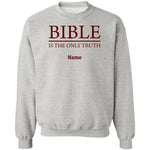 Load image into Gallery viewer, Bible is the Only Truth Personalizable Sweatshirt
