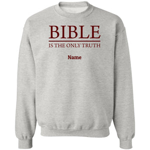 Bible is the Only Truth Personalizable Sweatshirt