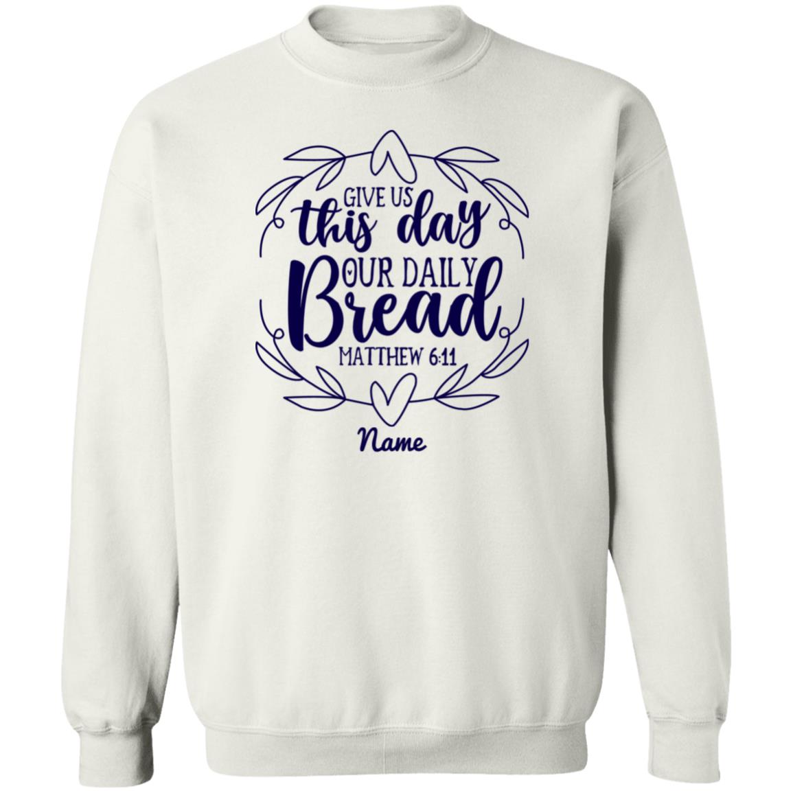 Daily Bread Personalizable Sweatshirt