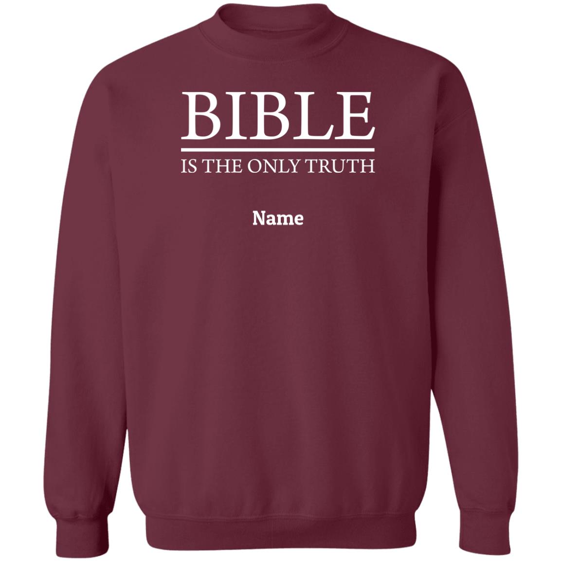Bible is the Only Truth Personalizable  Sweatshirt