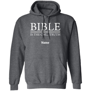 Bible is the Only Truth Personalizable Hoodie