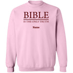 Load image into Gallery viewer, Bible is the Only Truth Personalizable Sweatshirt
