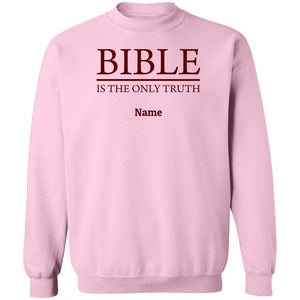 Bible is the Only Truth Personalizable Sweatshirt