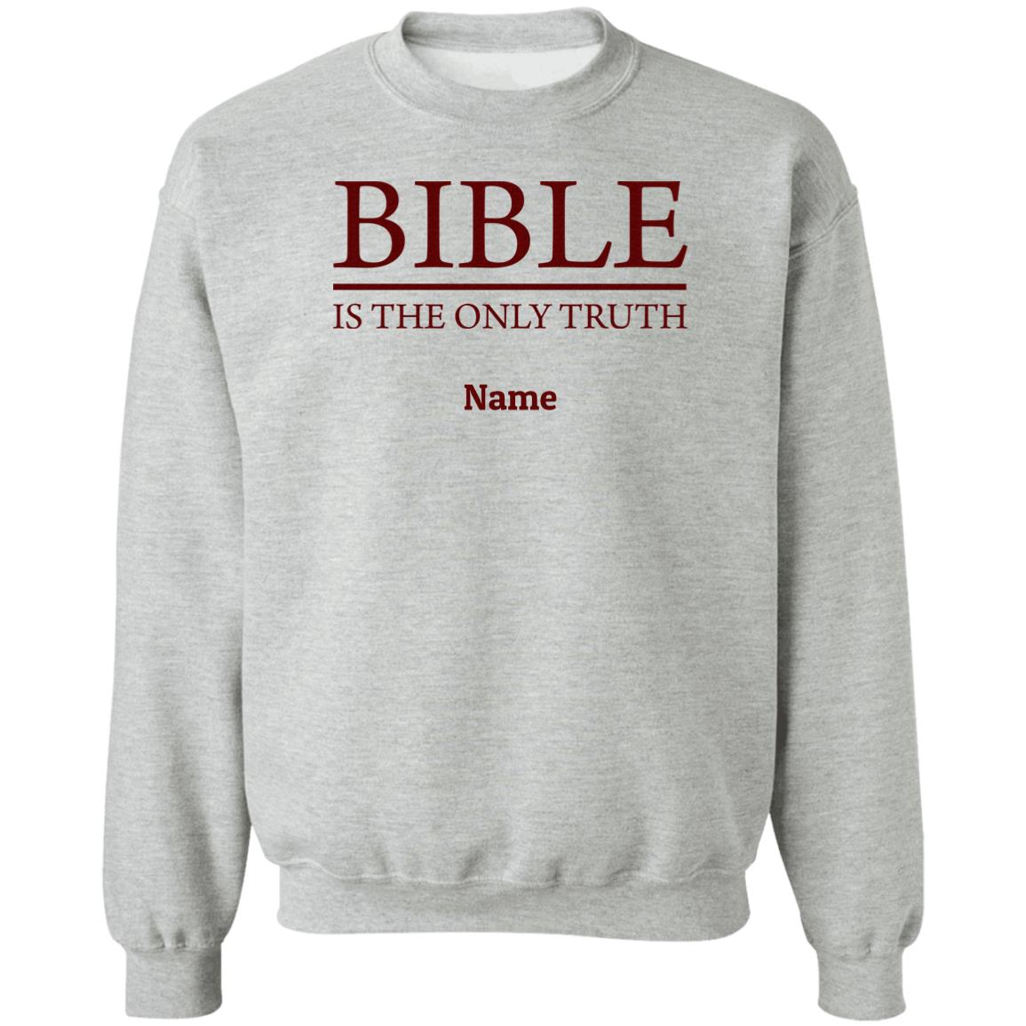 Bible is the Only Truth Personalizable Sweatshirt