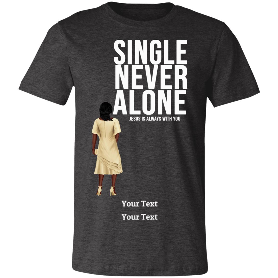 Never Alone, Personalizable Tee-Shirt