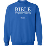 Load image into Gallery viewer, Bible is the Only Truth Personalizable  Sweatshirt
