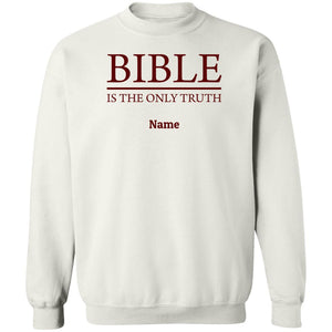 Bible is the Only Truth Personalizable Sweatshirt