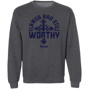 Flawed & Still Worthy Personalizable Sweatshirt