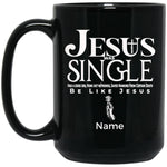Load image into Gallery viewer, Drinkware - Personalized Christian Themed Mug - Jesus Was Single
