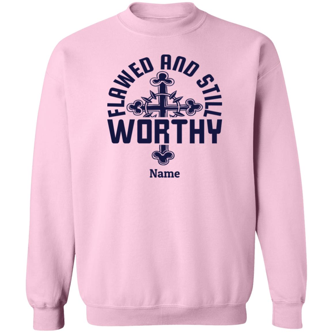 Flawed & Still Worthy Personalizable Sweatshirt
